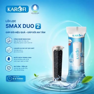 Lõi lọc Karofi Smax Duo 2 – Tăng gấp đôi hiệu quả lọc, bảo vệ nguồn nước sạch